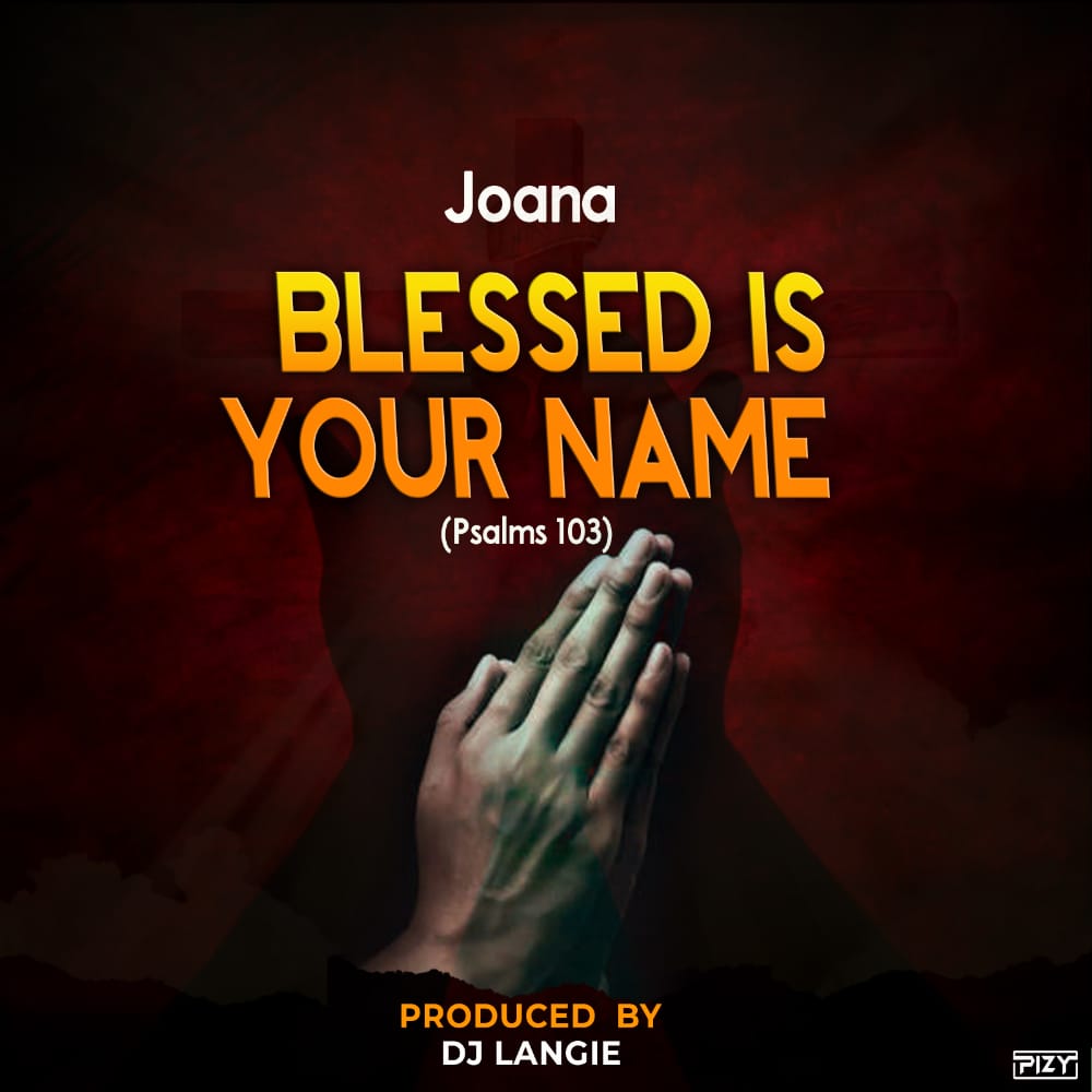 Joana – Blessed is Your Name