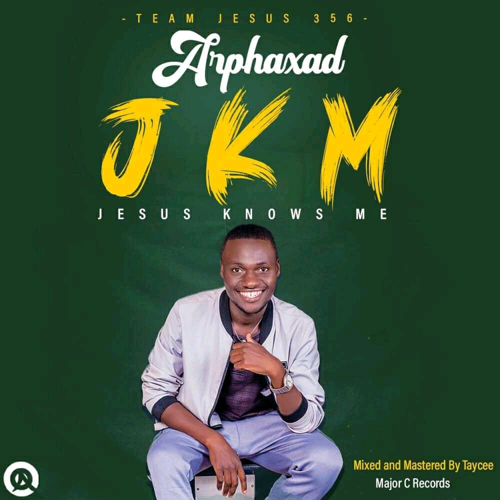 Arphaxad – J.K.M (Jesus Knows Me) (Prod By Major C Records)