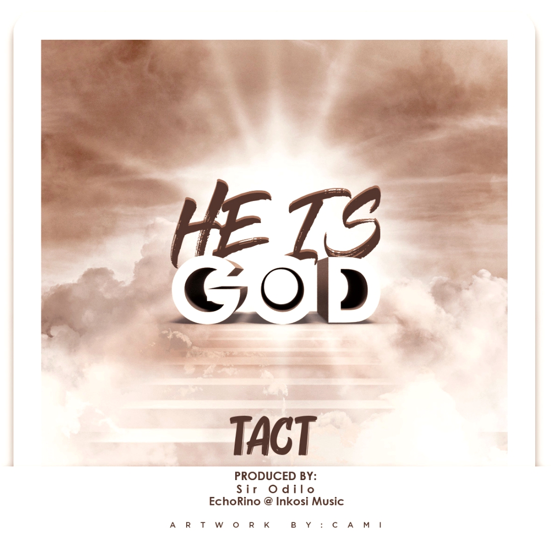 Tact – He Is God (Prod. EchoRino x Sir Odilo)