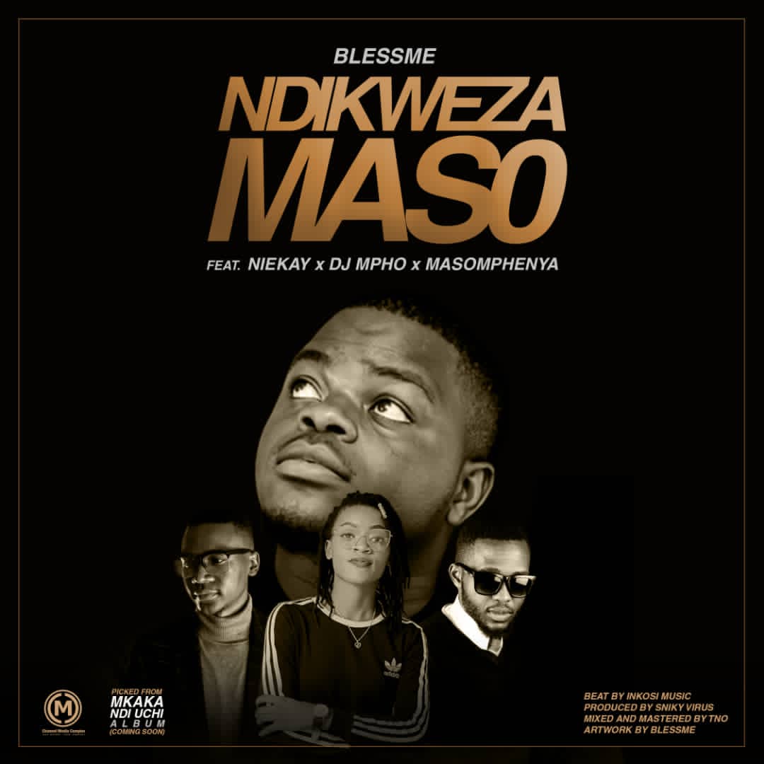 BlessMe – Ndikweza Maso ft DJ MPHO x Niekay & Masomphenya (Prod EchoRino x Sniky Virus x TNO)