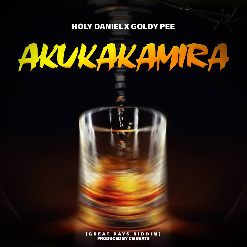 Holy Daniel x Goldy P – Akukamira (Prodby CG Beats)
