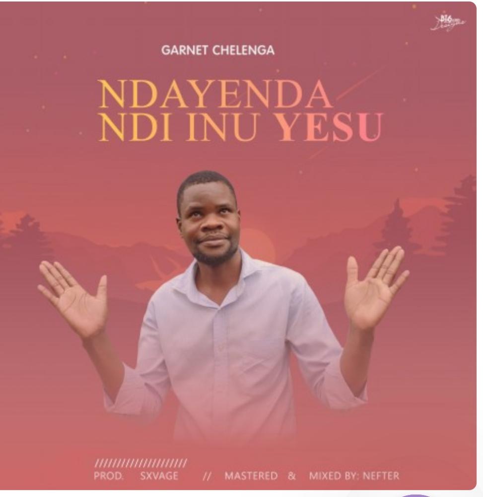 Garnet Chelenga – Ndayenda Ndi Inu Yesu (Prod. Sxvage x Nefter)