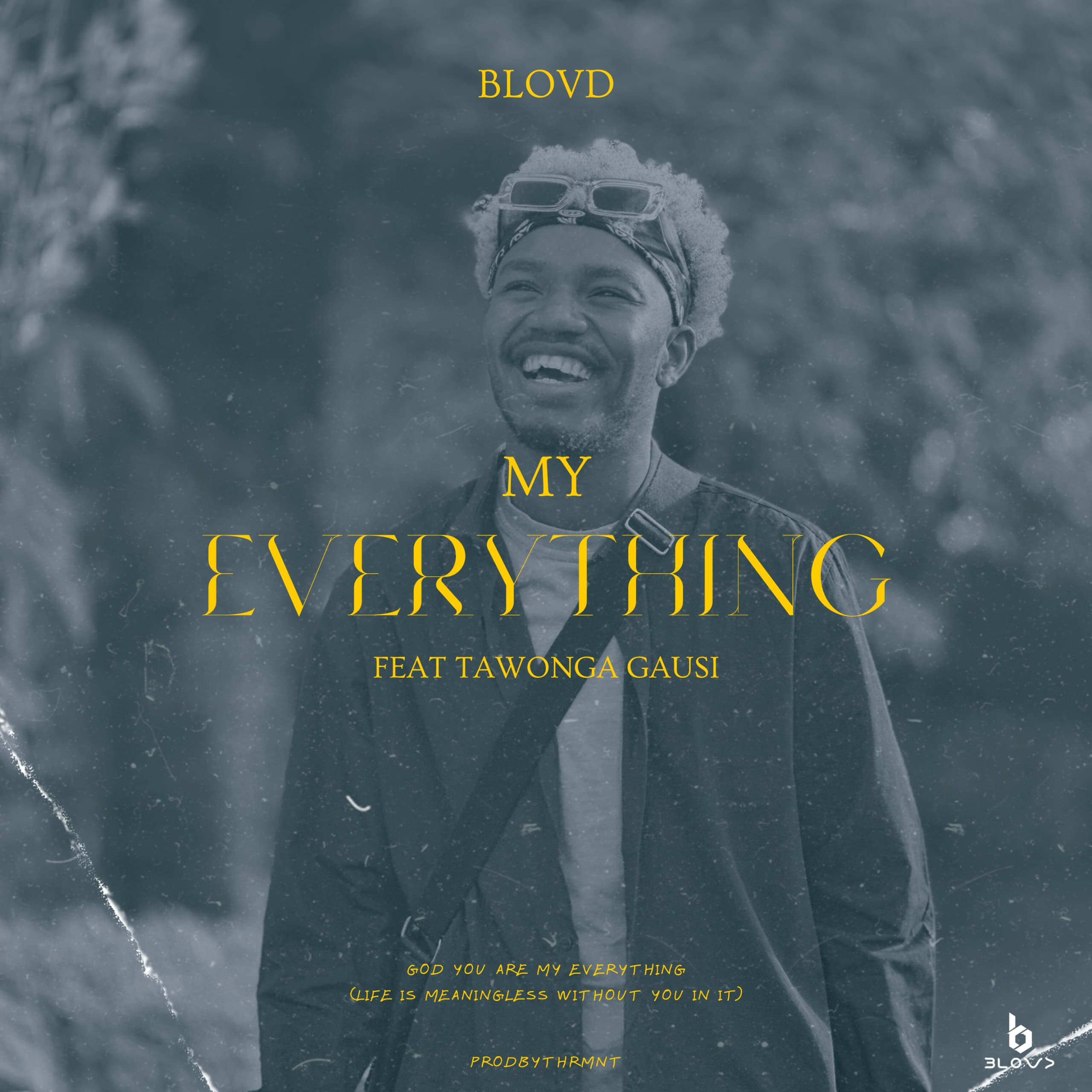BLOVD – My Everything ft. Tawonga Gausi