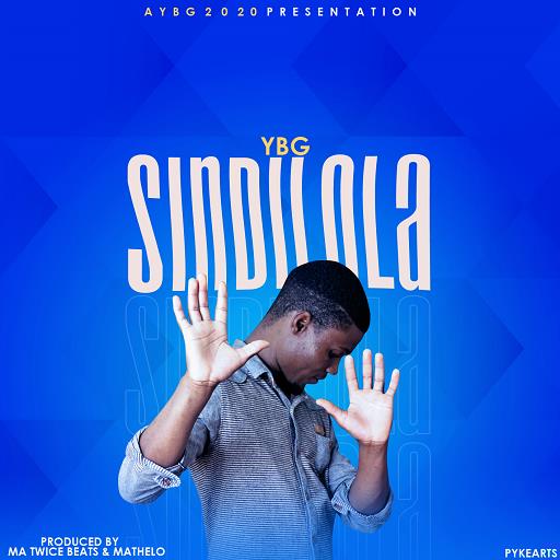  [Music Download] YBG – Sindilola(Prod by Matthero X Ma twice beats)