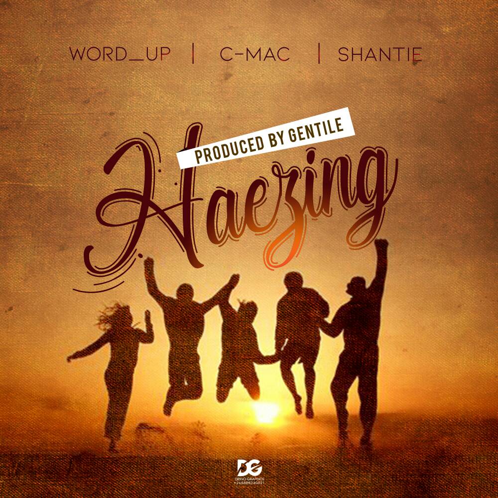  [Music Download]  Haezing  Feat C Mac & Shantie – Word Up