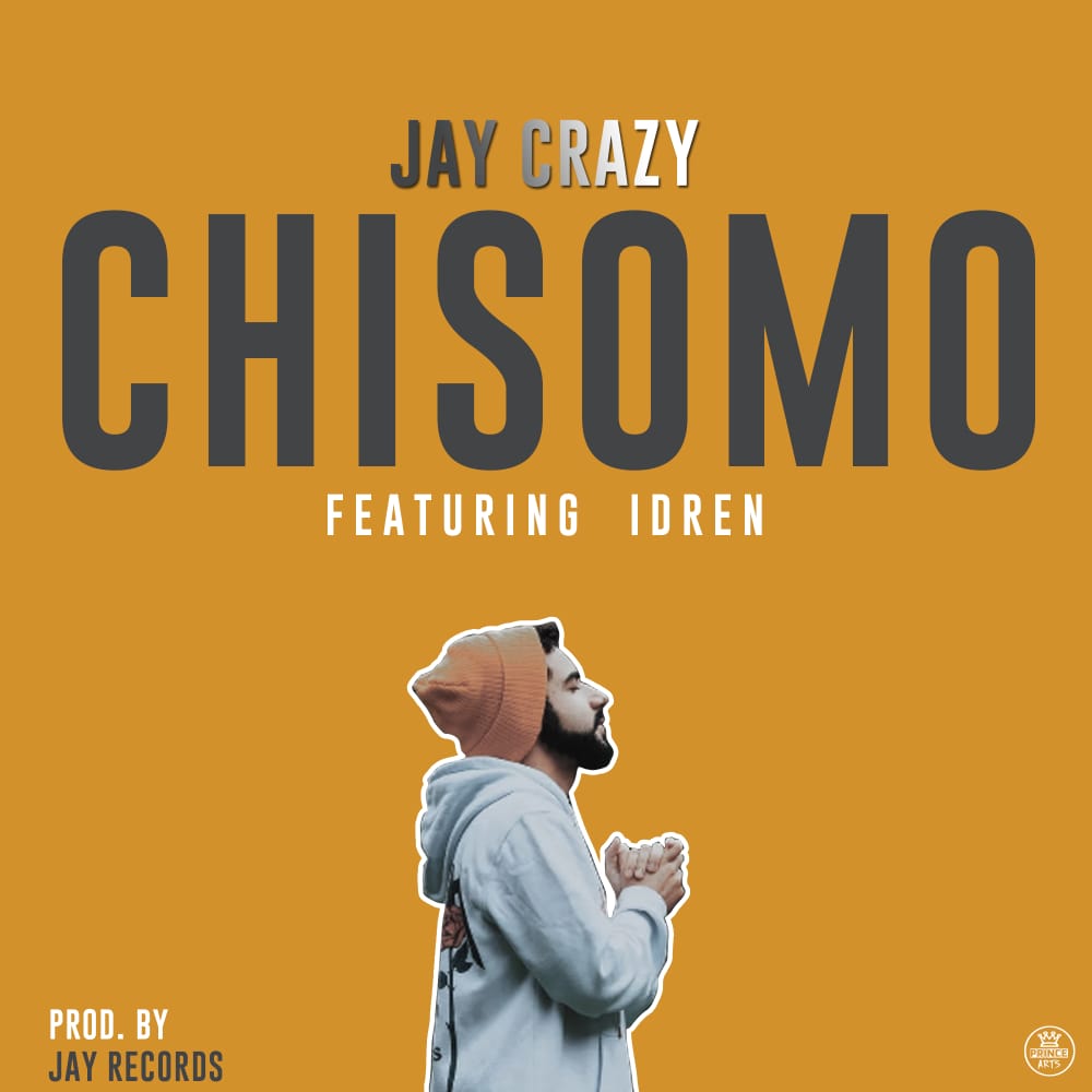  [Music Download] Jay Crazy x Idren -Chisomo_[Prod. Gong Jizzy]