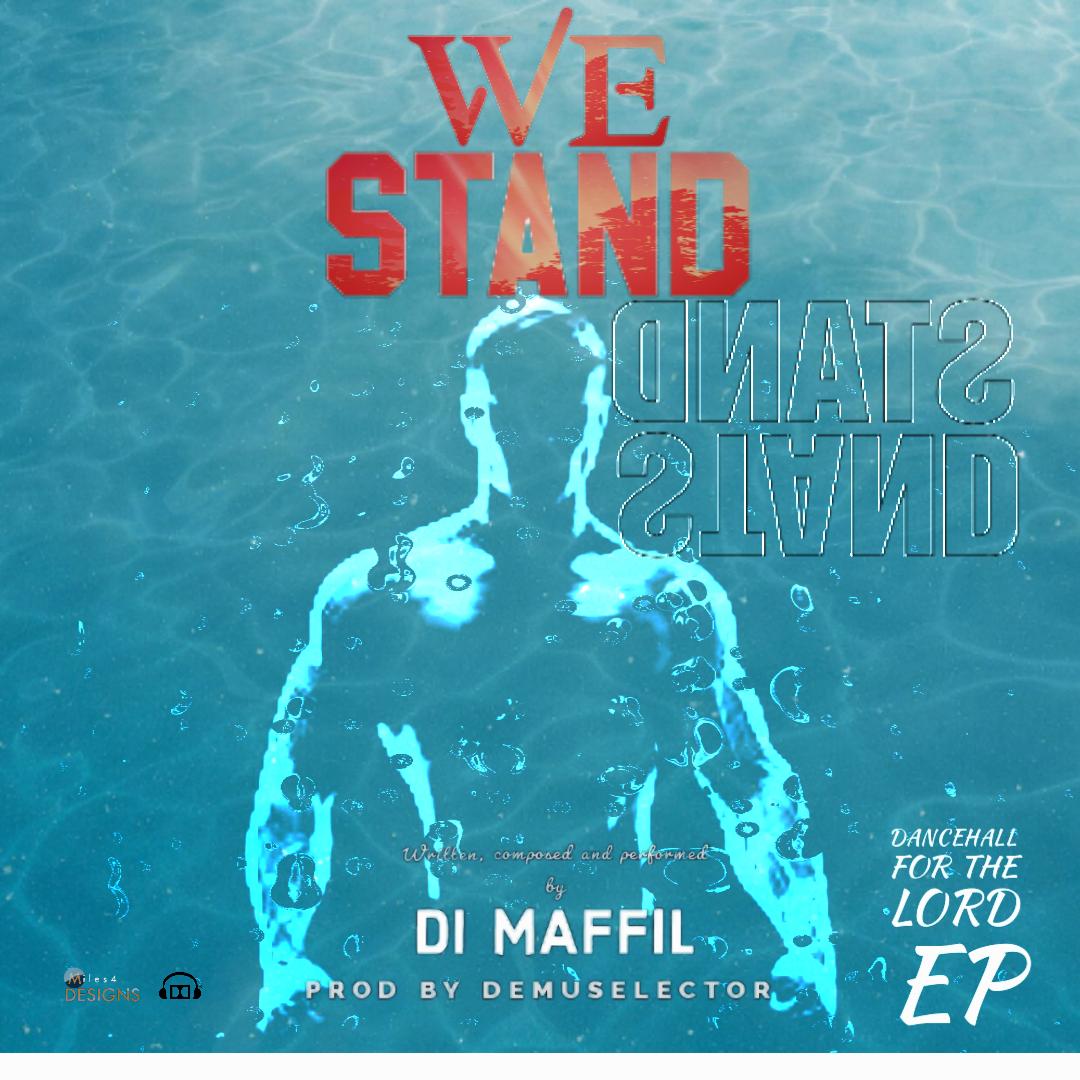  [Music Download] Di Mafill – We Stand