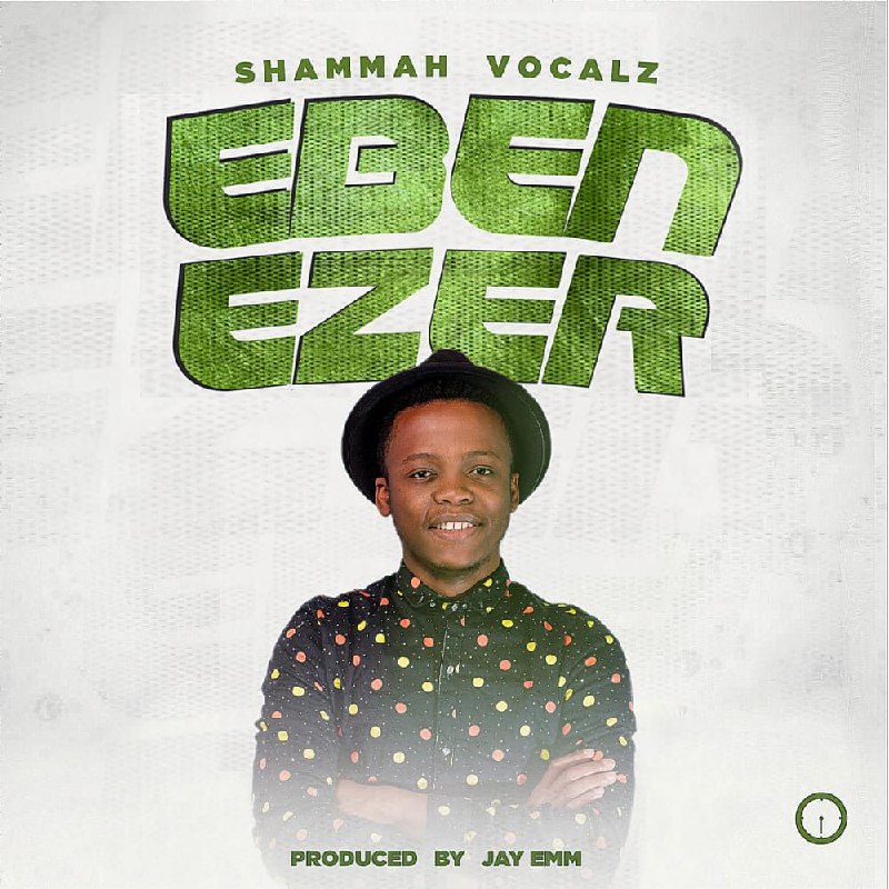  Christian Music star, Shammah Vocals, set to drop Visuals for his latest single, Ebenezer