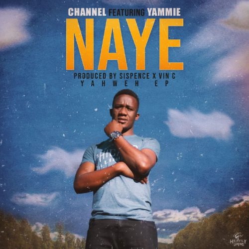  [Music Download] Channel – Naye ft Yammie