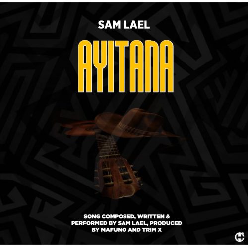  [Music Download] Sam Lael – Ayitana