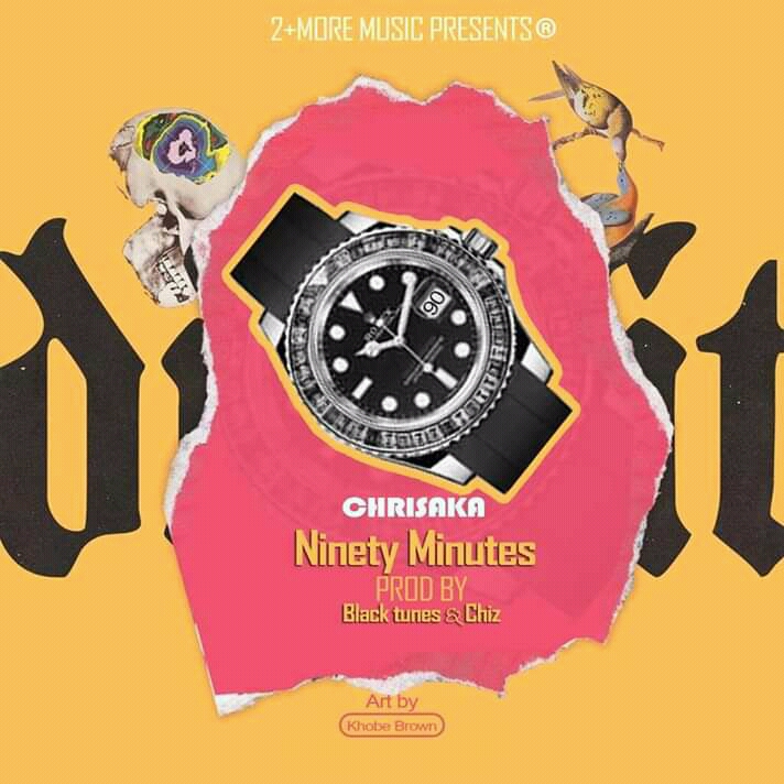  [Music download] Chrisaka – Ninety Minutes (Prod by BlackT)