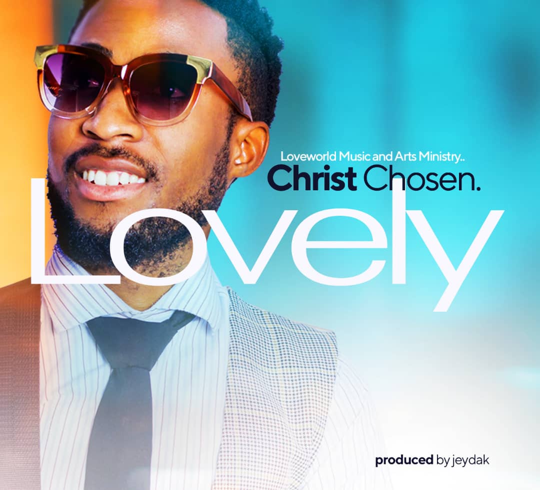  [Music Download] Christ Chosen – So Lovely Prod. by Jeydak