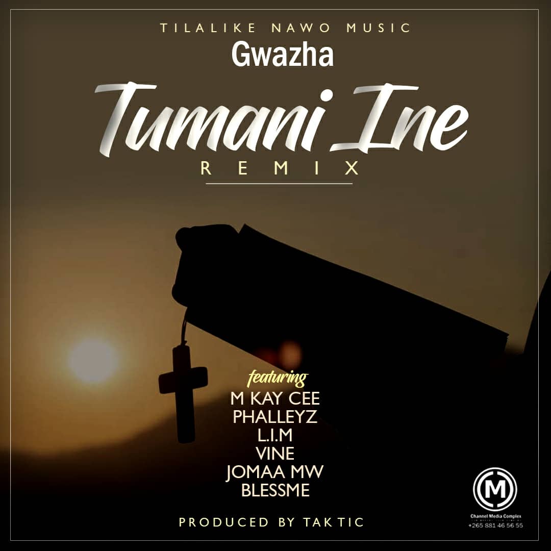  [Music Download] Gwazha  – Tumani ine (Remix) ft M Kay, Cee Phalleyz, L.I.M, Vine, Jomaa Mw and Blessme