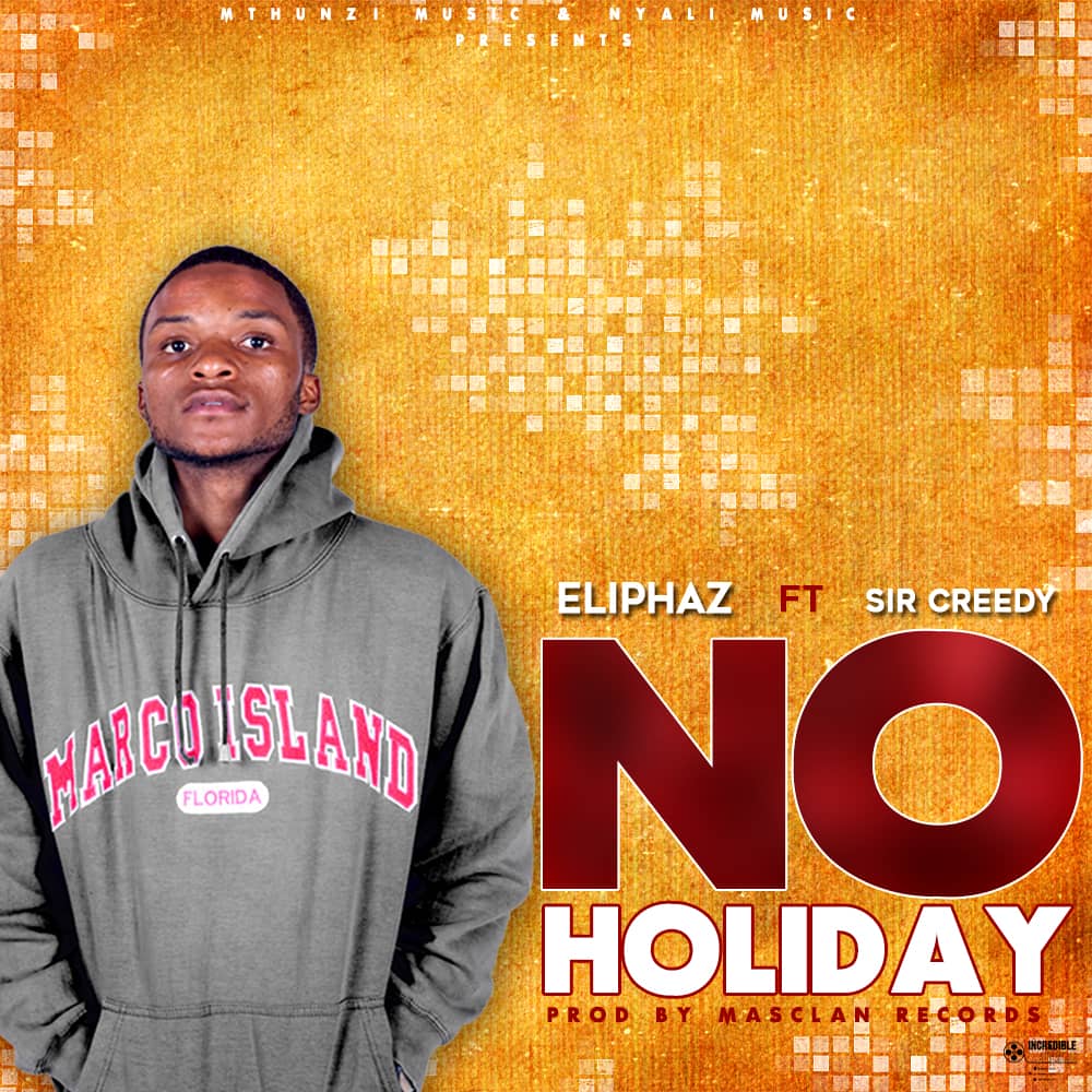  [Music Download] Eliphaz – No Holiday ft Sir Creedy