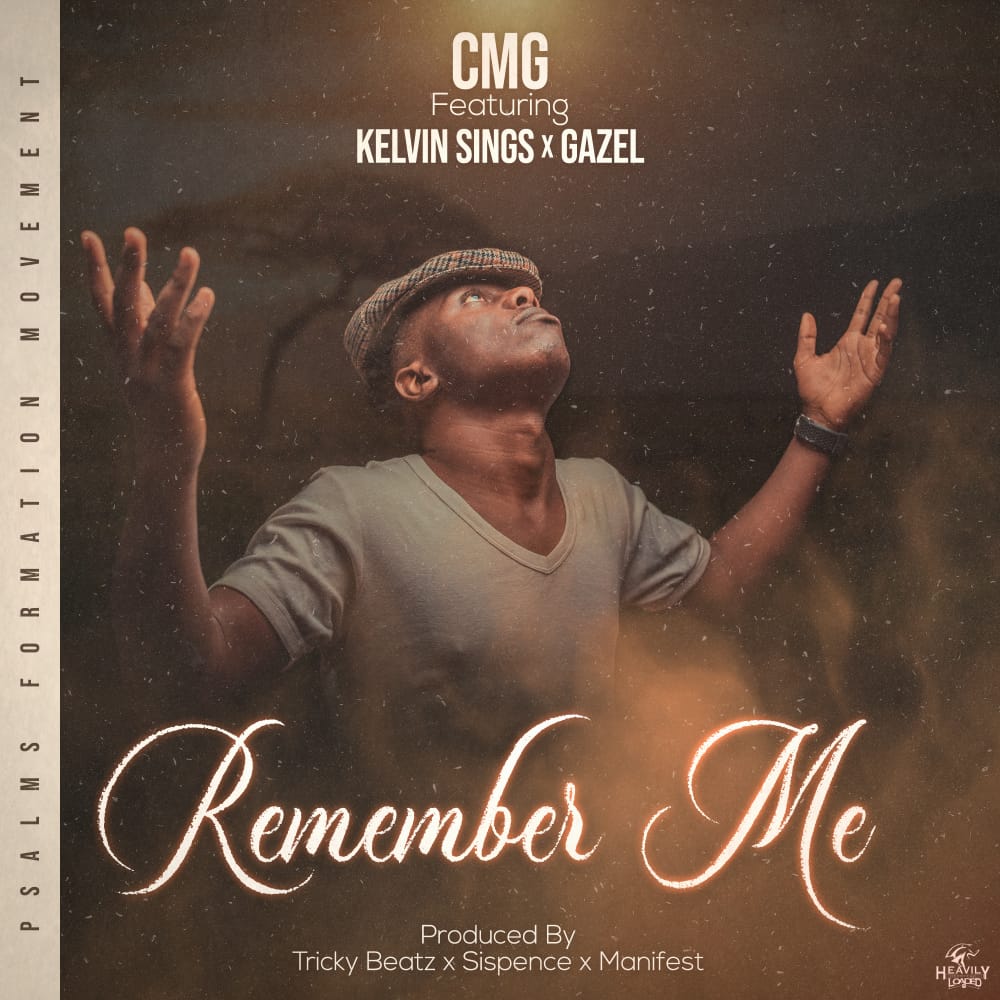  [Music Download] CMG – Remember me ft Kelvin Sings & Gazel (prod by Sispence)