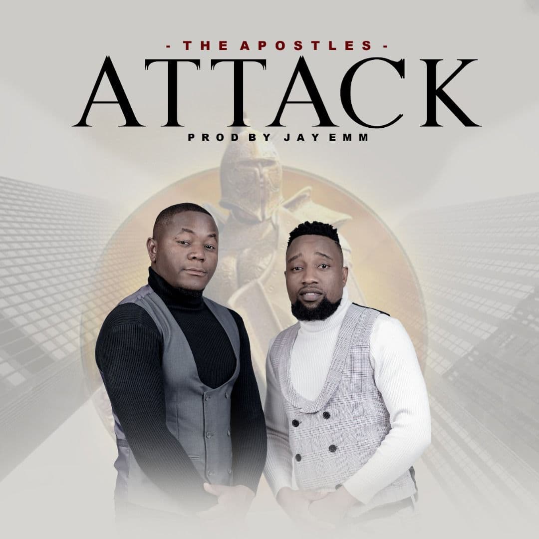  [Music Download] The Apostles-Attack (Prod Jay Emm)