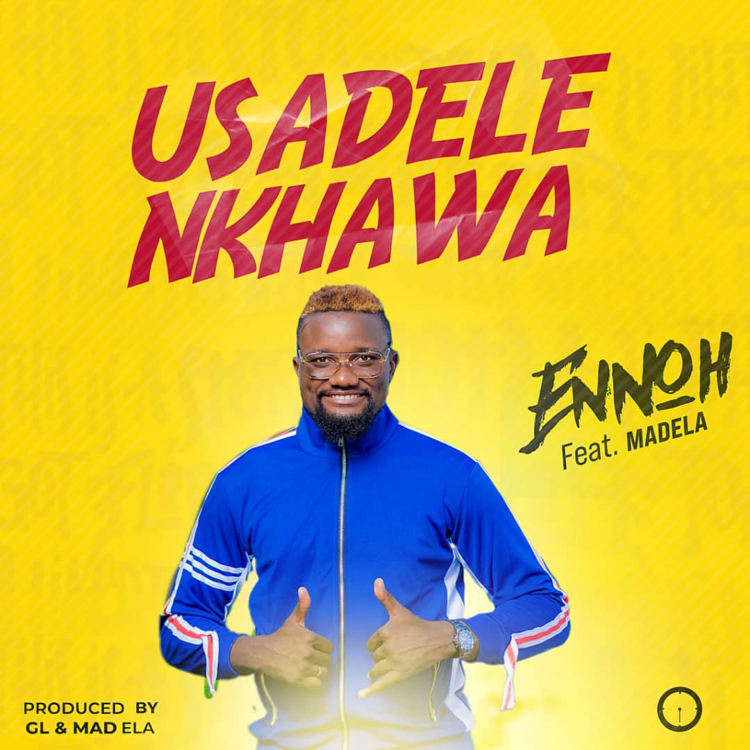  [Music Download]Ennoh – Usadele Nkhawa Ft Madela