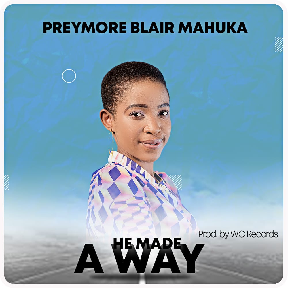  [Music Download] Preymore Blair Mahuka – He Made A Way