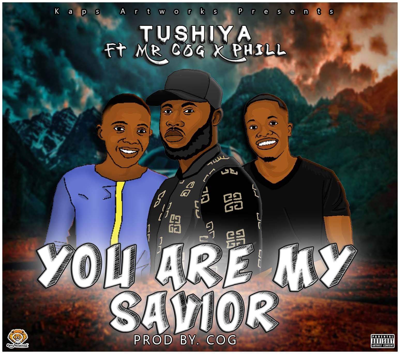 Tushiya - You Are My Savior Feat Mr COG, Phill