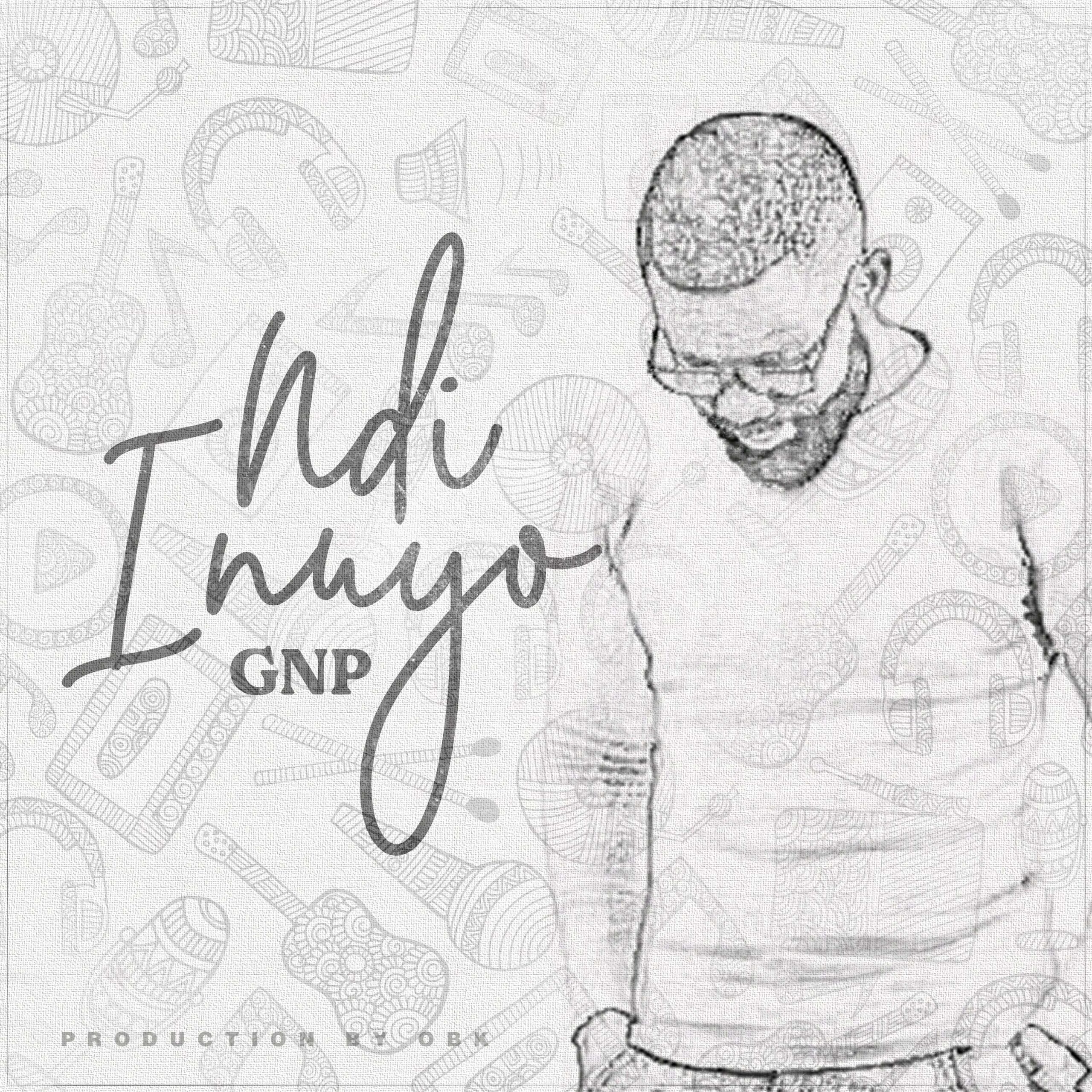  [Music Download] GNP – Ndi Inuyo