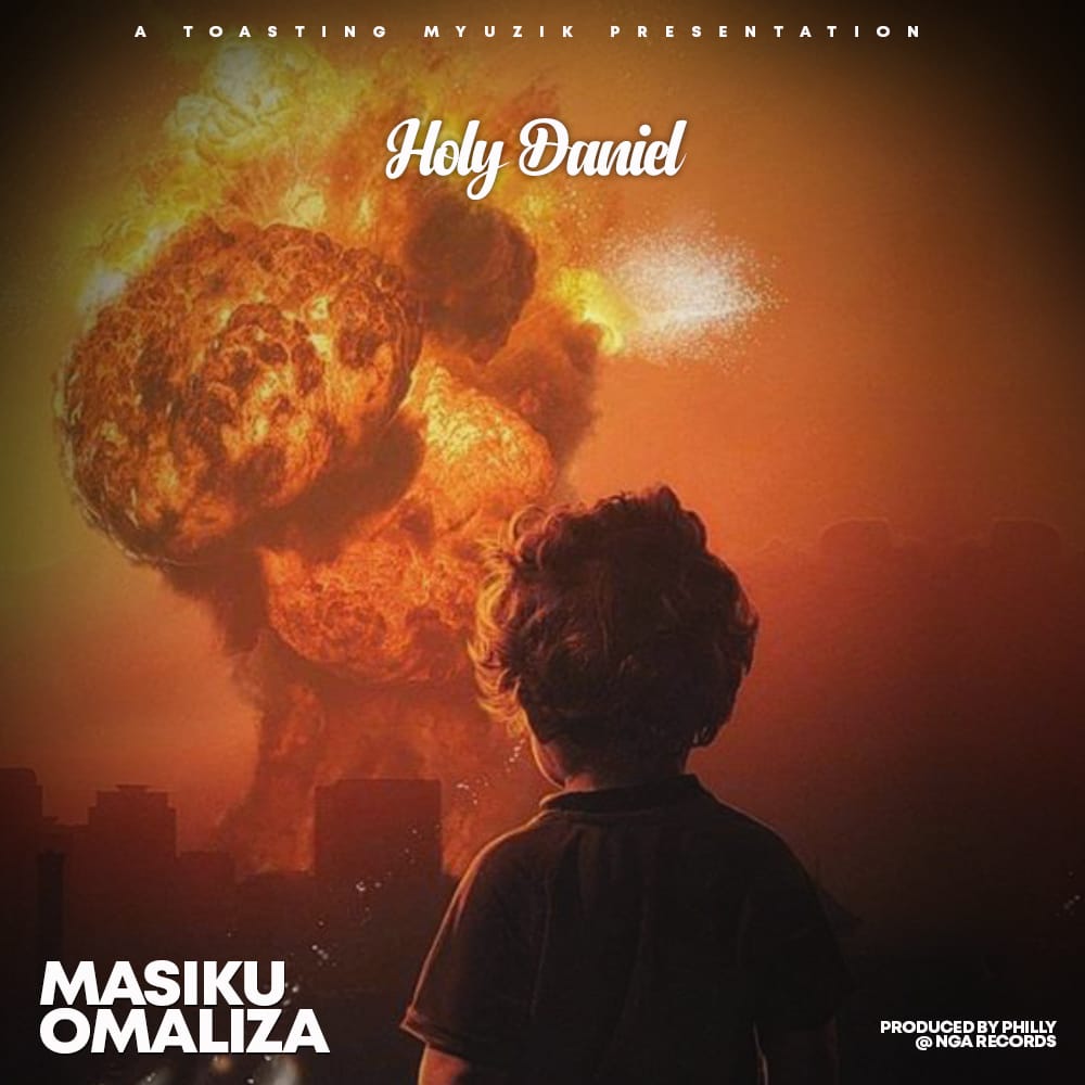  [Music Download]Holy Daniel – Masiku Omaliza