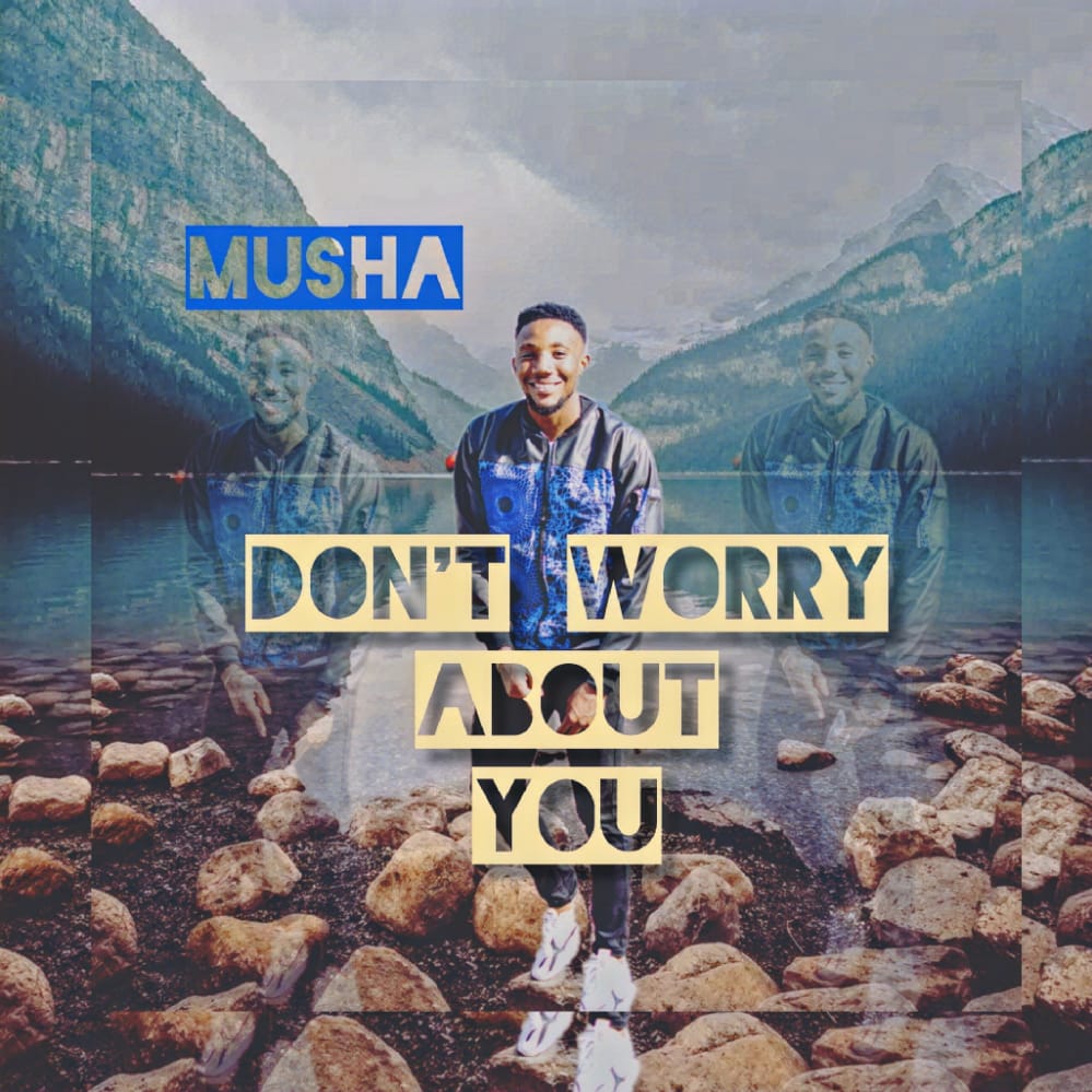  [Music Download]Musha – Don’t Worry About You