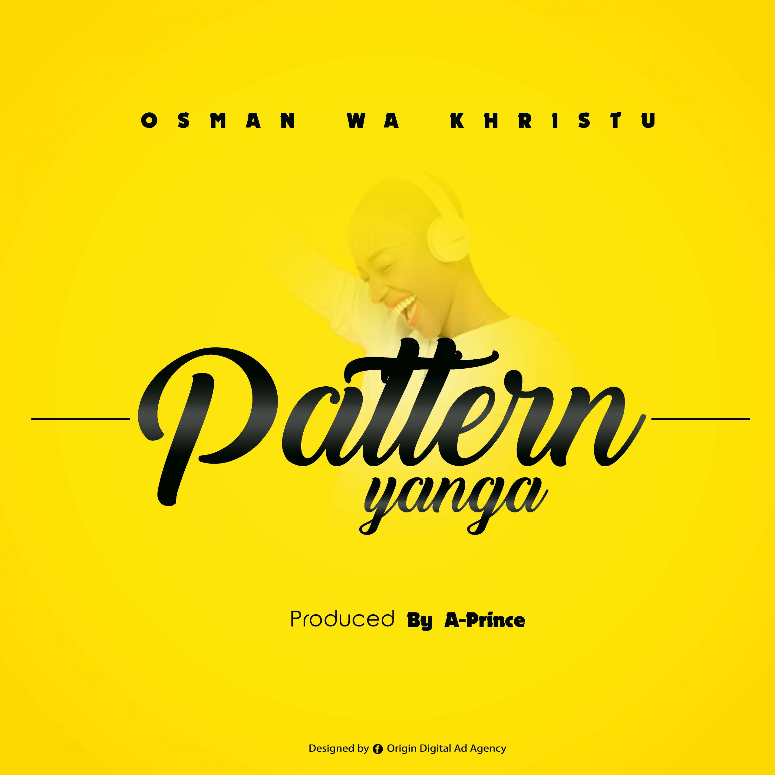  [Music Download]Osman Wakhristu – Pattern Yanga