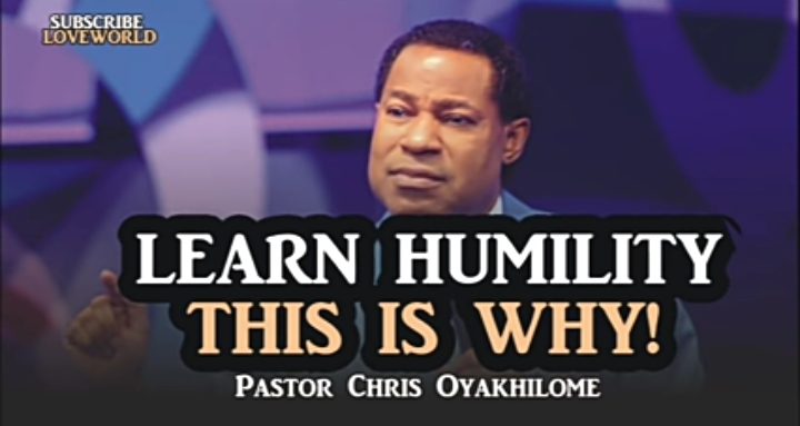  [Sermon] Learn Humility – Pastor Chris Oyakhilome