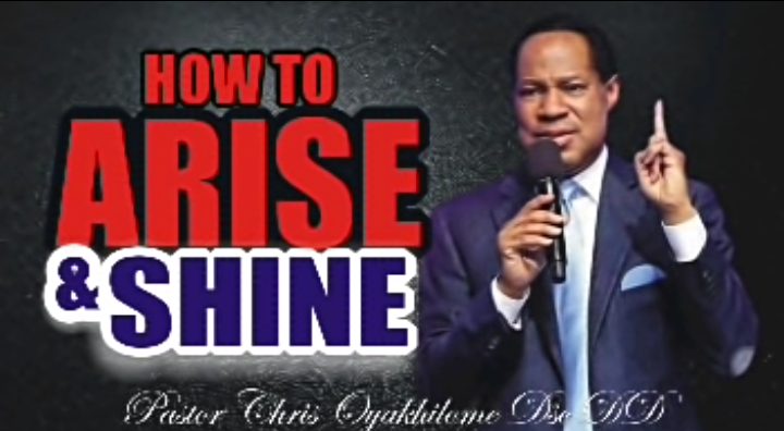  [Sermon]How To Arise & Shine – Pastor Chris Oyakhilome
