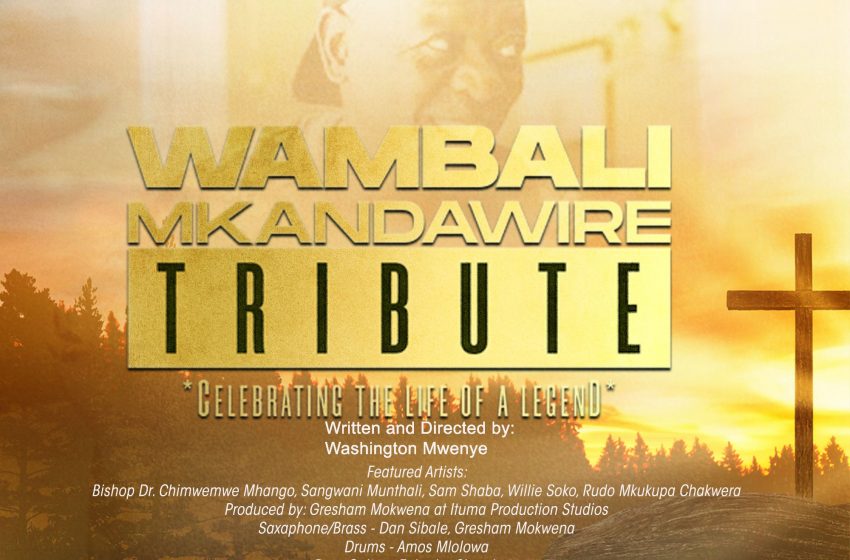  [Music Download]Wambali Mkandawire – Tribute Medley ft Various Artists