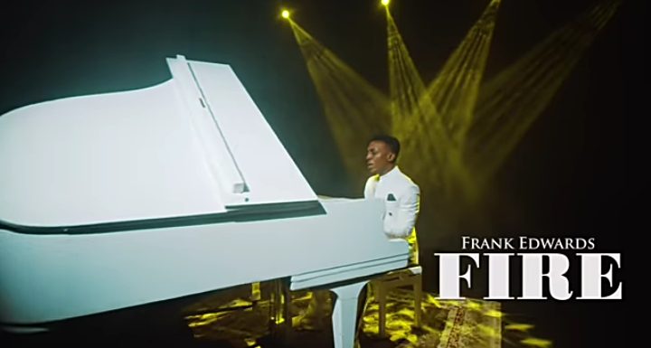  [Music Video]Frank Edwards – Fire