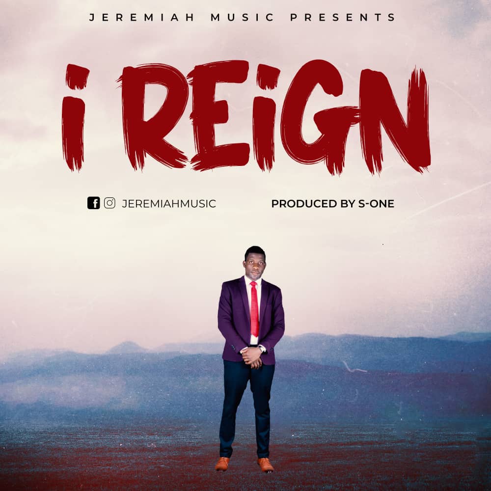Jeremiah Music – I Reign