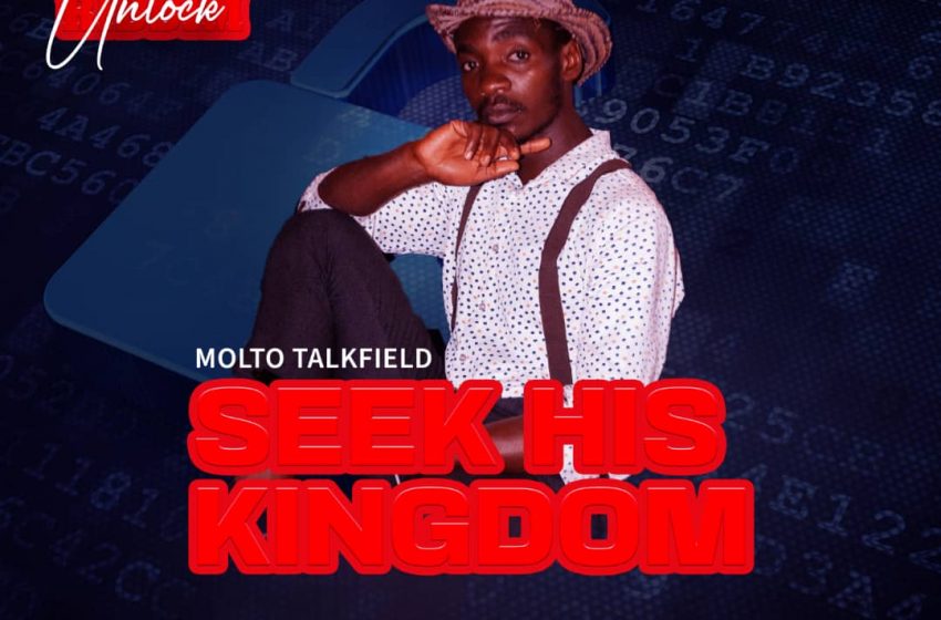  [Music Download]Molto Talk Field – Seek His Kingdom