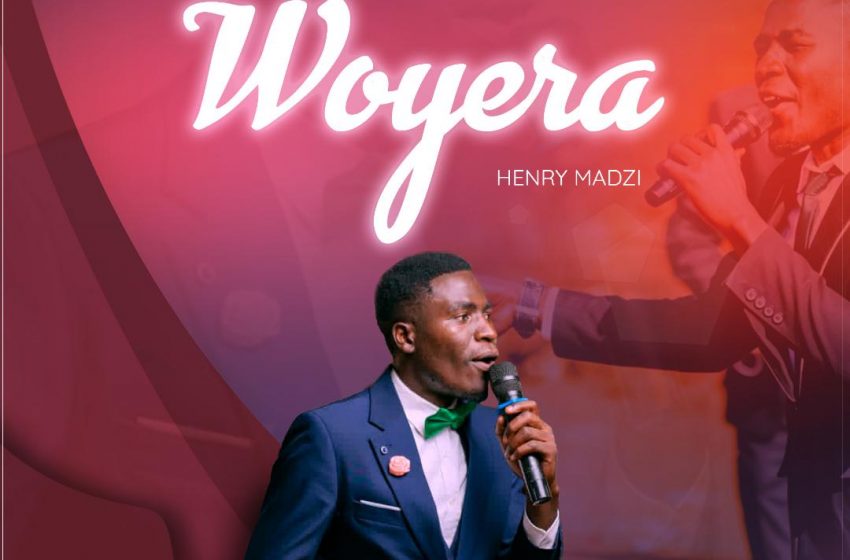  [Music Download]Henry Madzi – Woyera