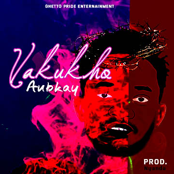  [Music Download]AubKay – Vakukho (Prod by Nyanda)