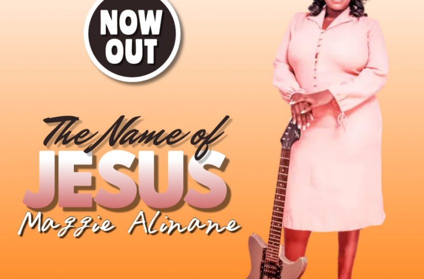  [Music Download]Maggie Alinane – The Name of Jesus