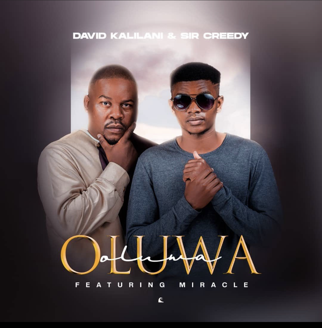 Oluwa – David Kalilani & Sir Creedy Ft Miracle