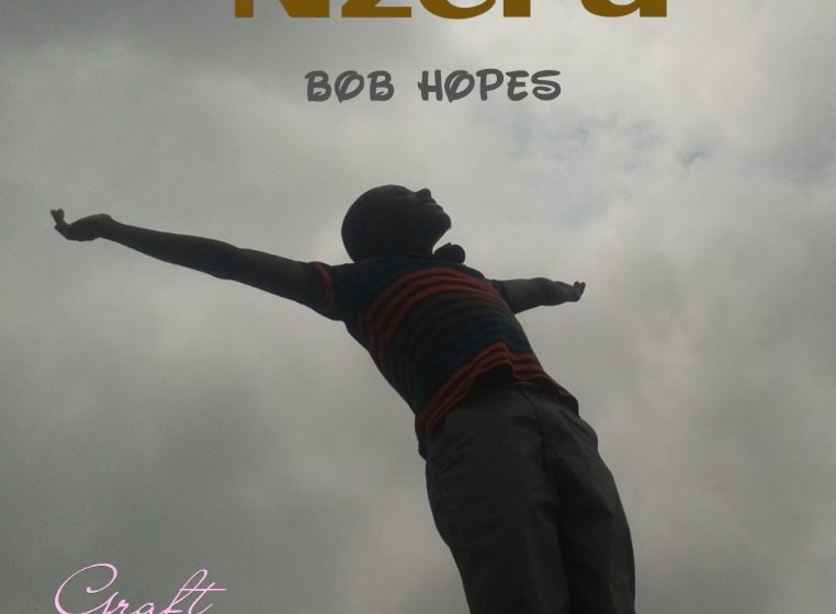  [Music Download]Bob Hopes – Nzeru