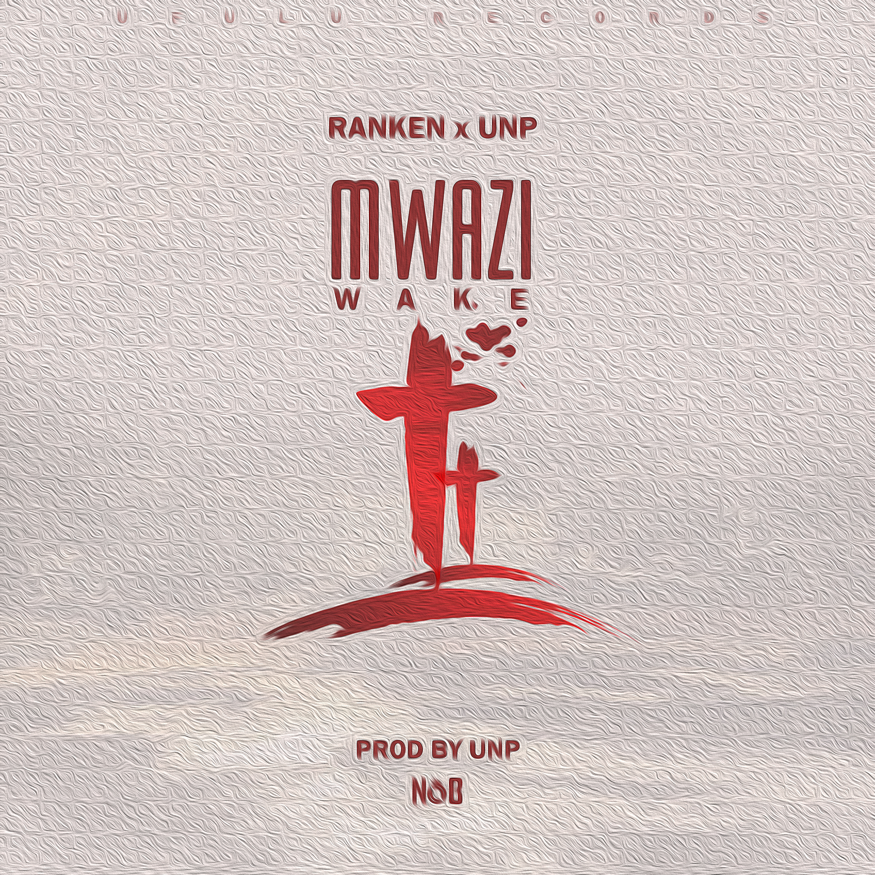Ranken – Mwazi Wake Feat. UNP (Prod. Ufulu Records)