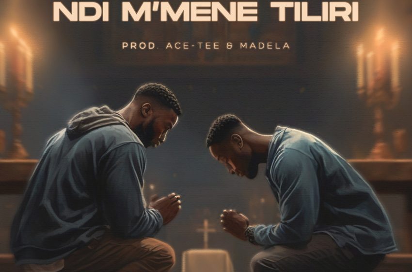  [Music Download] Yobezani – Ndi M’mene Tiliri Feat. Huplex Thossa (Prod. Ace – Tee & Madela)