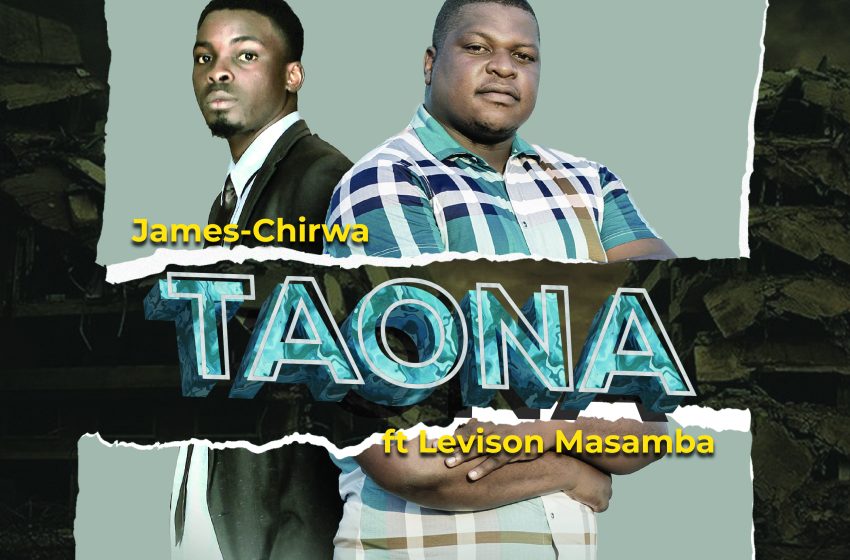  [Music Download] James Chirwa -Taona feat. Levison Masamba