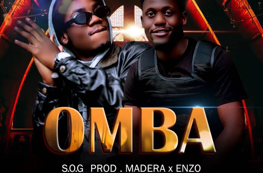 [Music Download] S.O.G – Omba (Prod. Madera & Enzo)
